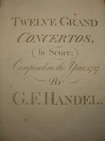 TWELVE GRAND CONCERTOS BY HANDEL , More Informations...